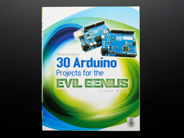 30 Arduino Projects for the Evil Genius by Simon Monk - 2nd Ed.