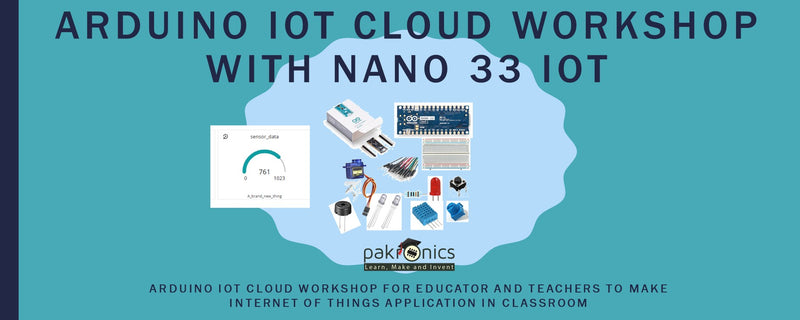 Pakronics Arduino IoT cloud workshop with Nano 33 IoT